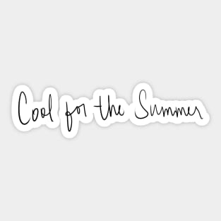 Cool for the Summer Sticker
